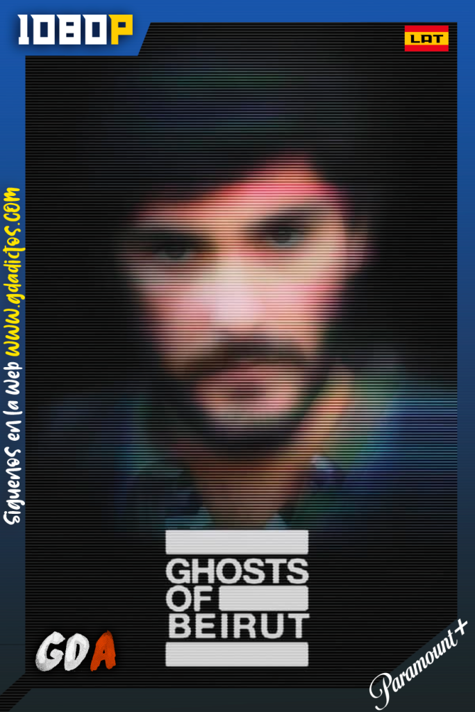 Fantasmas de Beirut (2023) PMNP 1080p [Lat – Ing – Por] #1Temporada [04/04]