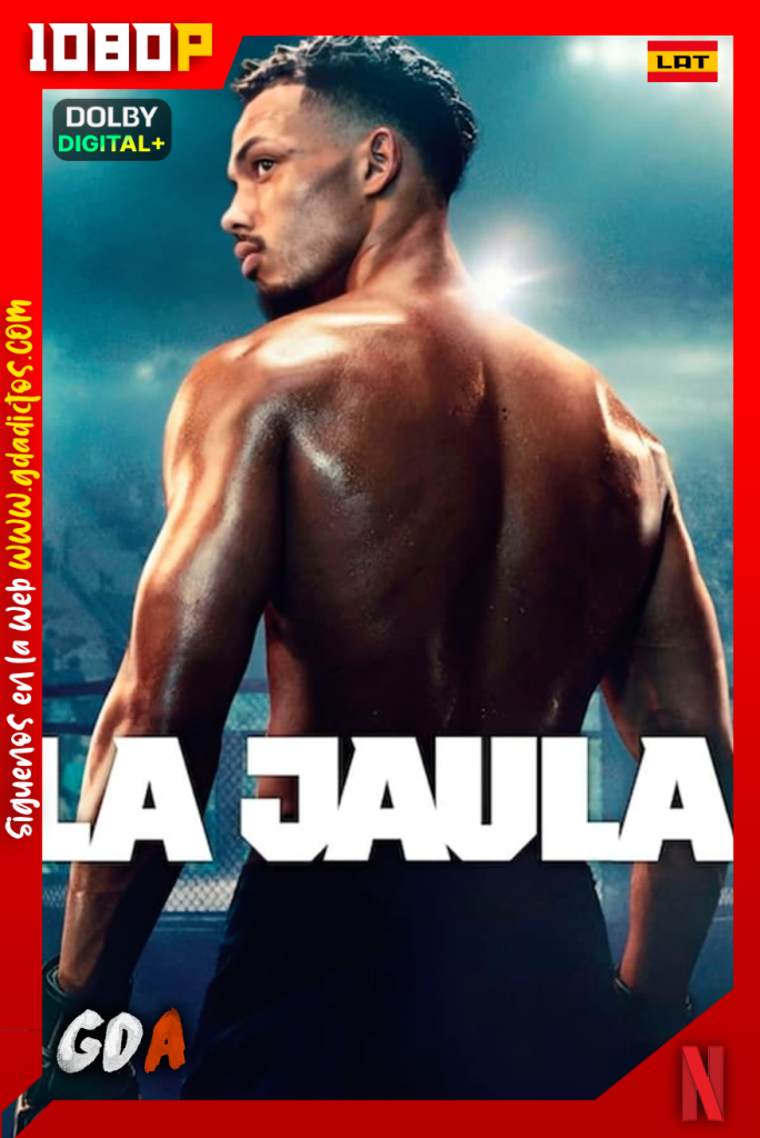 La Jaula (2024) NF 1080p [Lat – Fra – Ing – Por – Cas] #1Temporada [05/05]