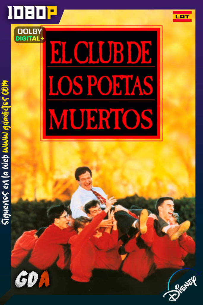 La Sociedad de los Poetas Muertos (1989) DSNP WEB-DL [1080p] [Lat – Ing – Por – Cas]