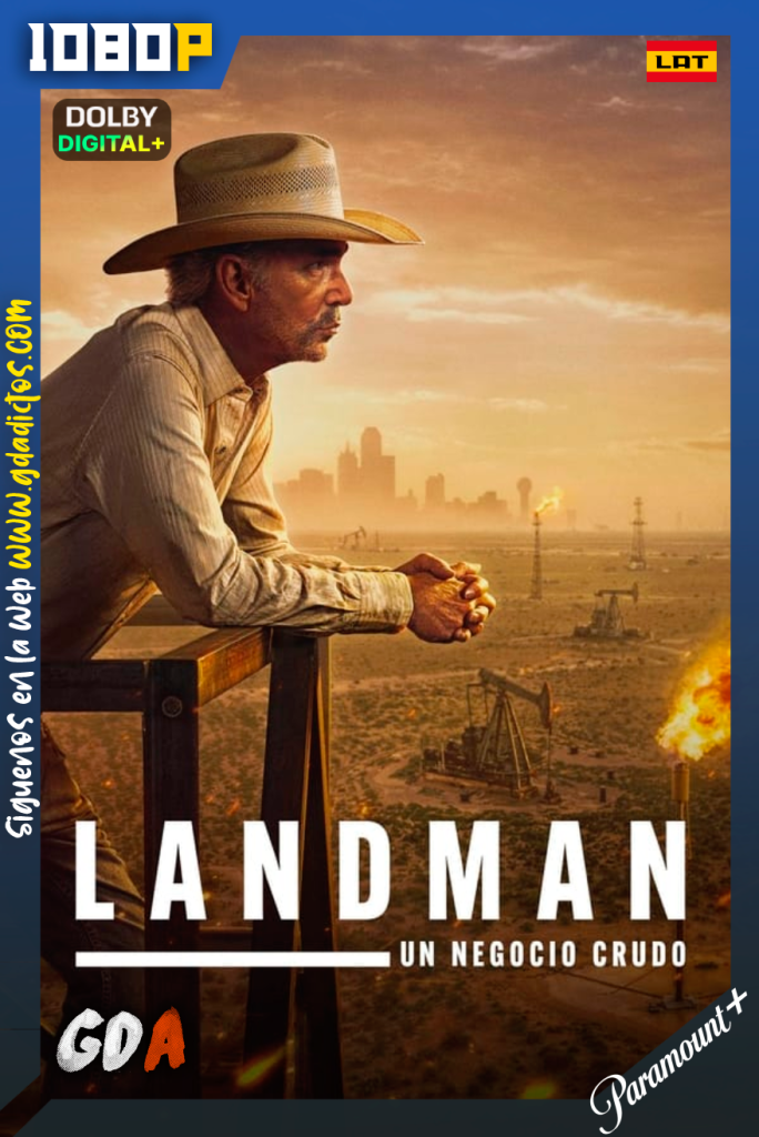 Landman: Un Negocio Crudo (2024) PMNP 1080p [Lat – Ing – Por] #1Temporada [08/10]