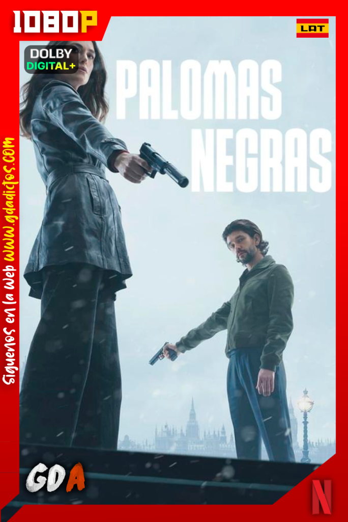 Palomas Negras (2024) NF 1080p [Lat – Ing – Por – Cas] #1Temporada [06/06]