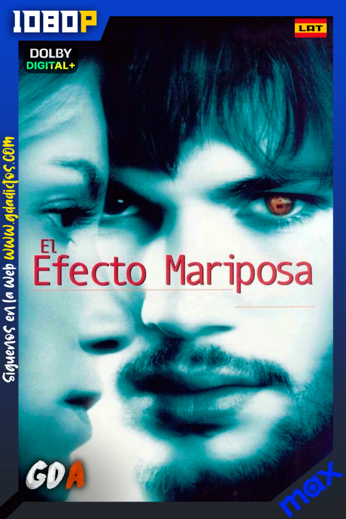 El Efecto Mariposa (2004) MAX WEB-DL [1080p] [Lat – Ing – Por]