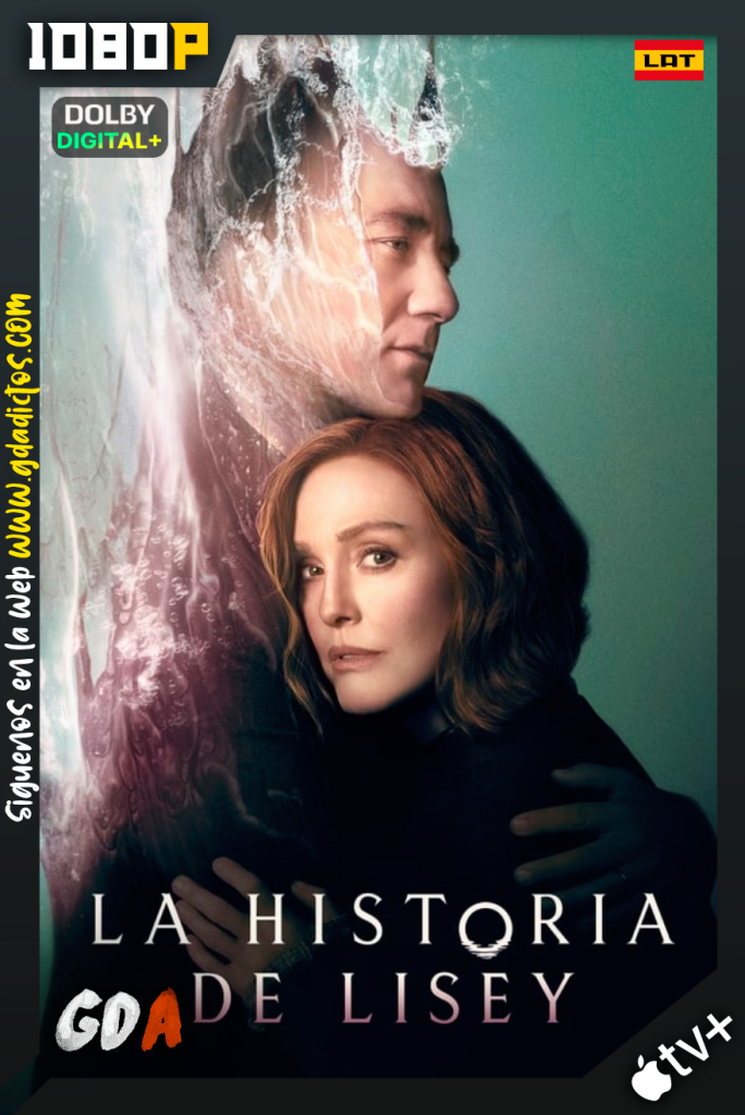 La Historia de Lisey (2021) ATVP 1080p [Lat – Ing – Por – Cas] #1Temporada [08/08]