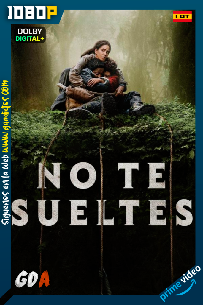 No Te Sueltes (2024) AMZN WEB-DL [1080p] [Lat – Ing – Por]