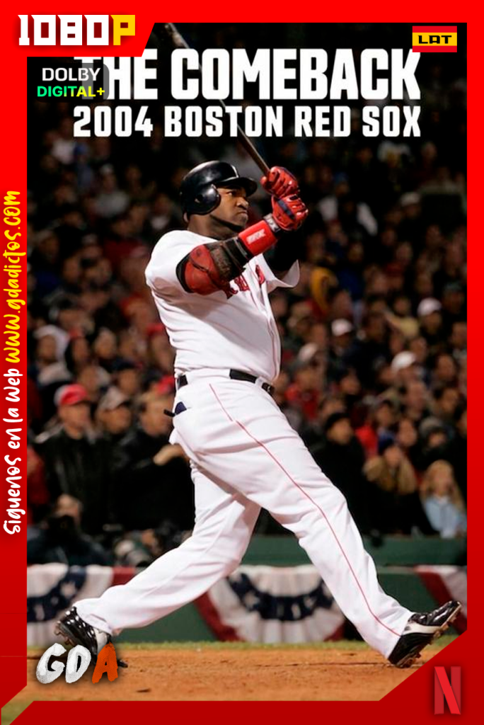 Remontar el Vuelo: Los Red Sox de Boston de 2004 (2024) NF 1080p [Lat – Ing – Por – Cas] #1Temporada [03/03]