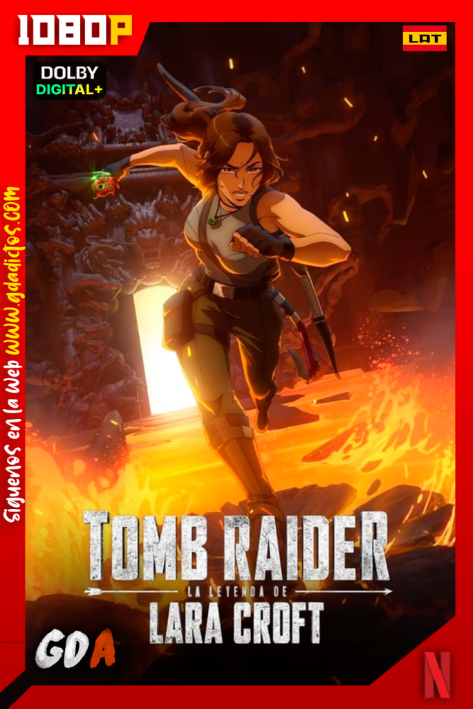 Tomb Raider: La leyenda de Lara Croft (2024) NF 1080p [Lat – Ing – Cas – Por] #Temporada1