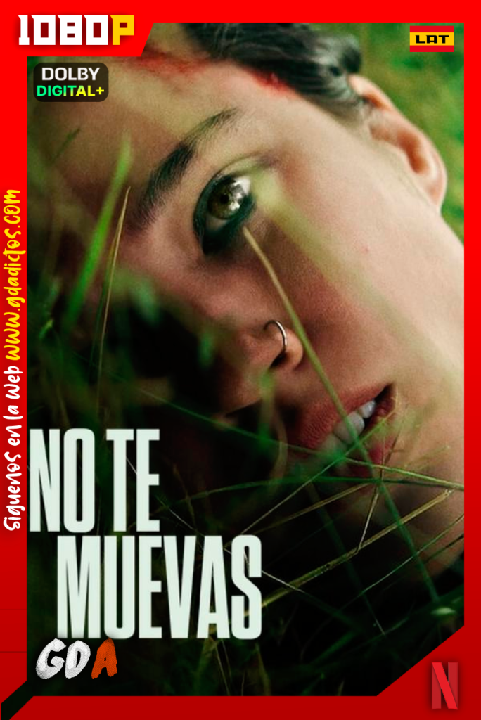 No Te Muevas (2024) NF WEB-DL [1080p] [Lat – Ing – Por – Cas]