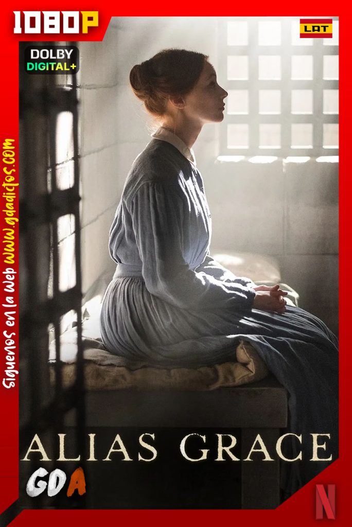 Alias Grace (2017) NF WEB-DL 1080p [Lat – Ing – Por – Cas] #1Temporada [06/06]