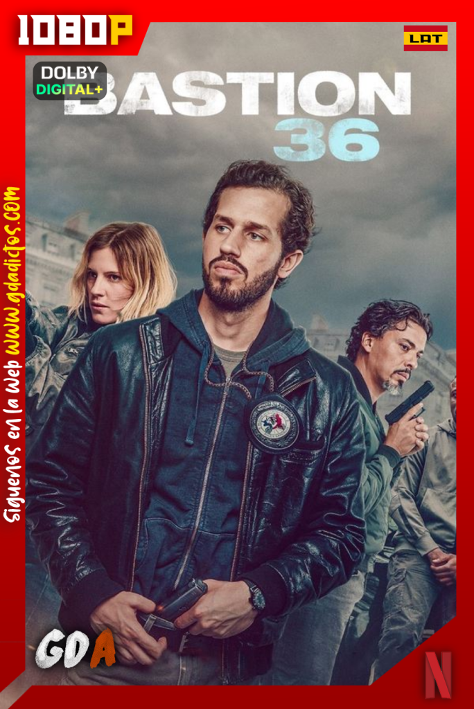 Bastion 36 (2025) NF WEB-DL [1080p] [Lat – Fra – Ing – Por – Cas]