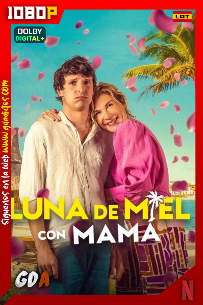Luna de Miel con Mamá (2025) NF WEB-DL [1080p] [Lat – Ing – Por – Cas]