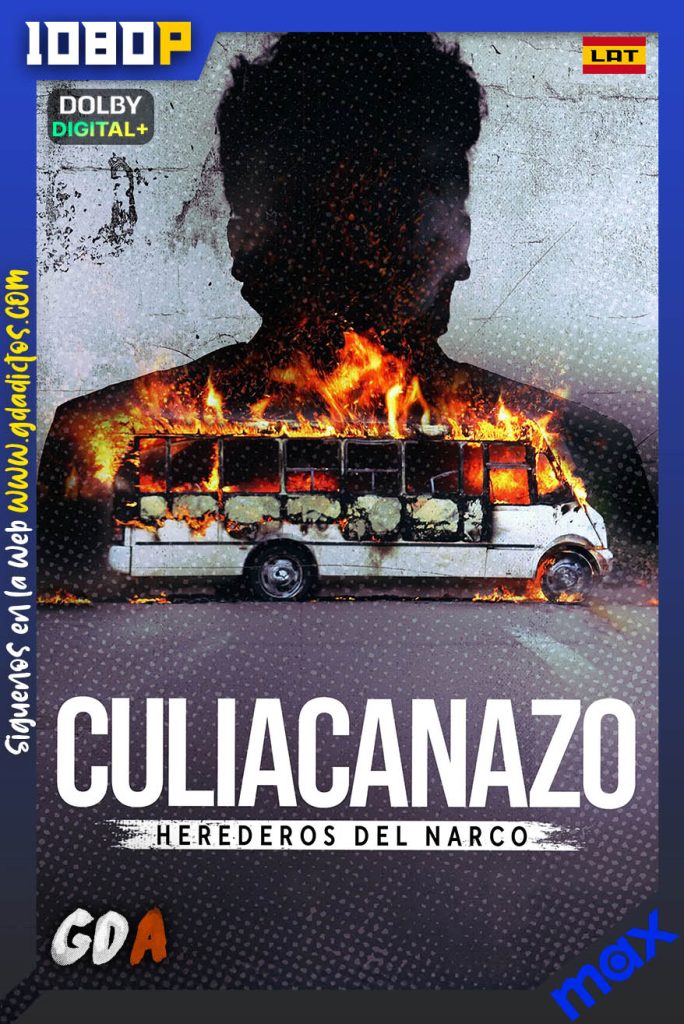 Culiacanazo: Herederos del Narco (2025) MAX WEB-DL 1080p [Lat] #1Temporada [01/04]