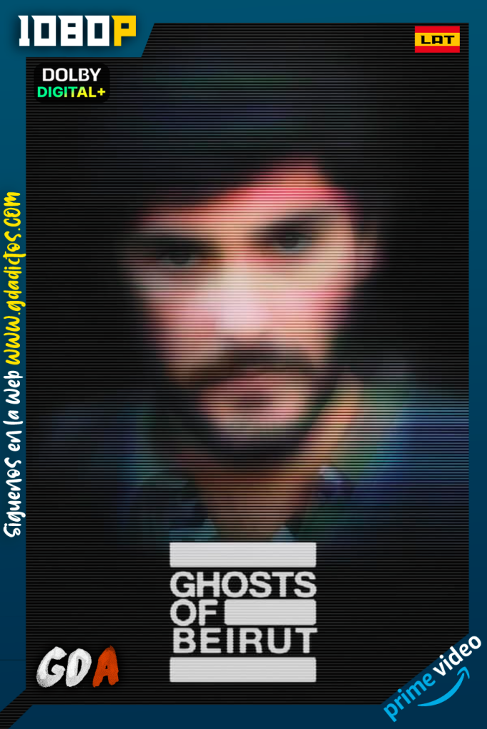 Ghosts of Beirut (2023) AMZN WEB-DL 1080p [Lat – Ing – Por] #1Temporada