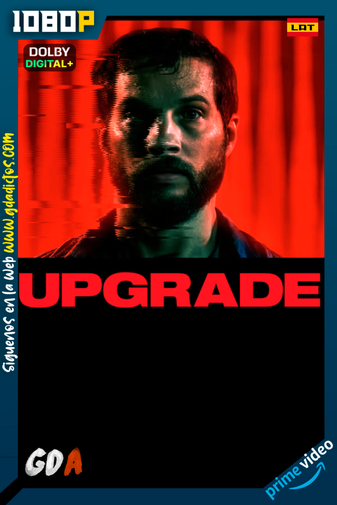 Upgrade Maquina Asesina (2018) AMZN WEB-DL 1080p [Lat – Ing]