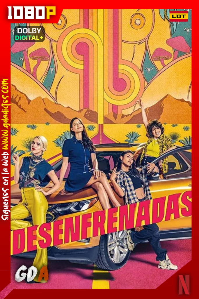 Desenfrenadas (2020) NF 1080p [Lat – Ing – Por] #1Temporada [10/10]
