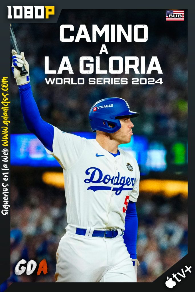 Camino a la Gloria: World Series 2024 (2025) ATVP WEB-DL 1080p [Ing – Sub] #1Temporada [03/03]
