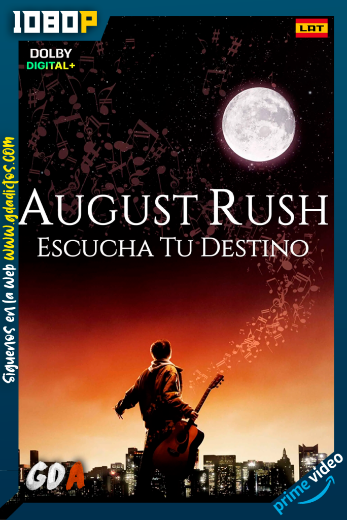 August Rush Escucha tu destino (2008) AMZN WEB-DL [1080p] [Lat – Ing – Por]