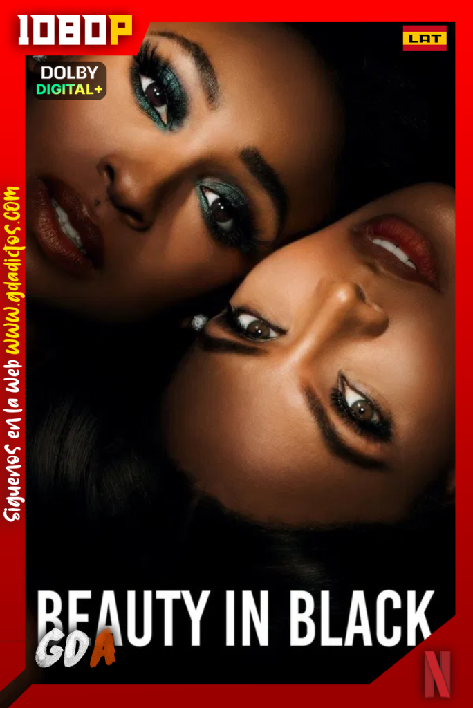 Beauty in Black (2024) NF 1080p [Lat – Ing – Por – Cas] #1Temporada [16/16]