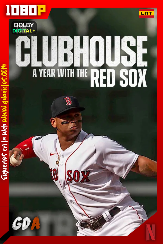 El Clubhouse: Un Año con los Red Sox (2025) NF 1080p [Lat – Ing – Por – Cas] #1Temporada [08/08]