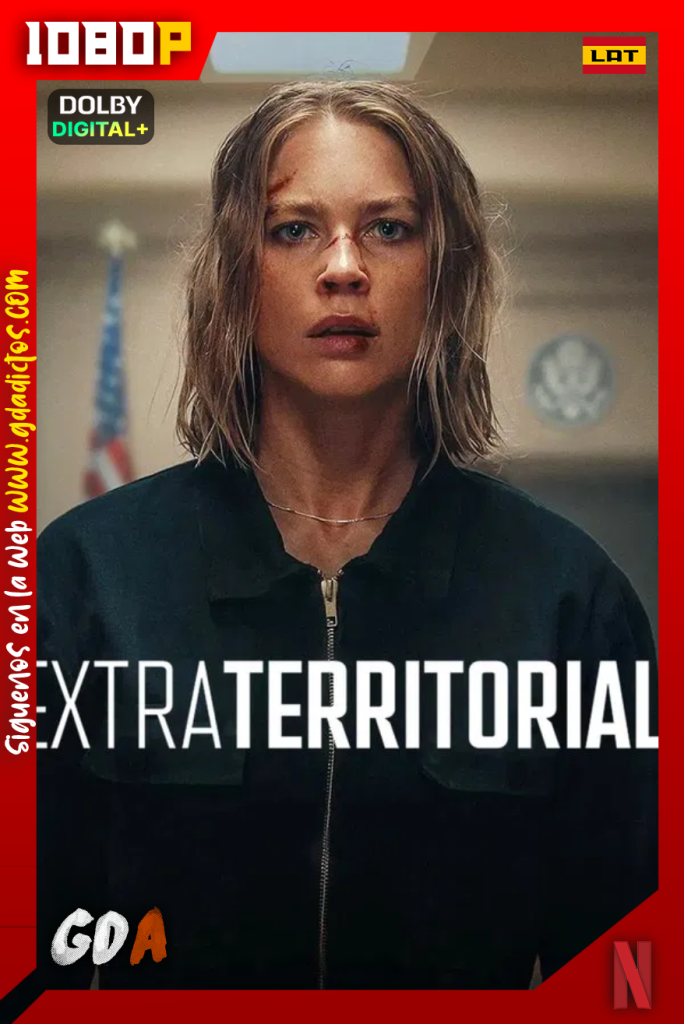 Extraterritorial (2025) NF WEB-DL [1080p] [Lat – Ale – Ing – Por – Cas]