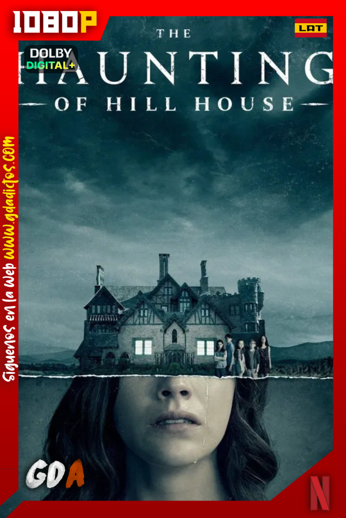 La Maldición de Hill House (2018) NF 1080p [Lat – Ing – Por – Cas] #1Temporada [10/10]