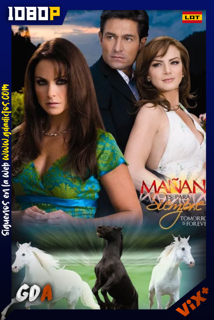 Mañana Es Para Siempre (2008) ViX 1080p [Lat] #1Temporada [160/160]