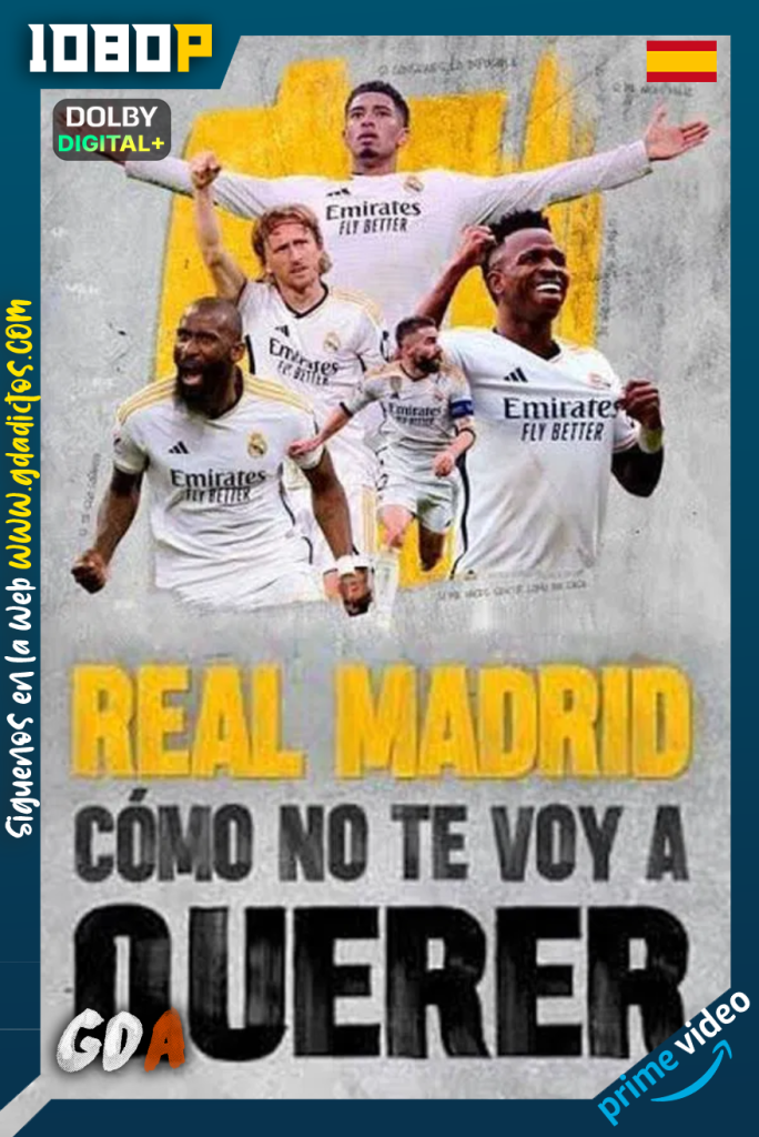 Real Madrid: Cómo No Te Voy a Querer (2025) AMZN 1080p [Cas] #1Temporada [06/06]