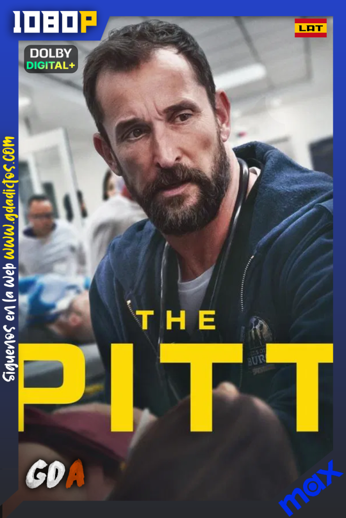 The Pitt (2025) MAX 1080p [Lat – Ing – Por – Cas] #1Temporada [15/15]