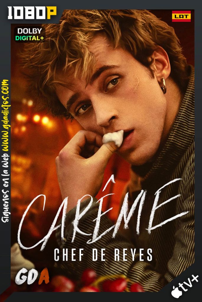 Carême: Chef de Reyes (2025) ATVP WEB-DL 1080p [Lat – Ing – Por – Cas – Fra] #1Temporada [08/08]