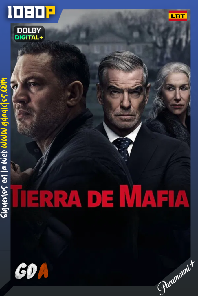 Tierra de Mafia (2025) PMTP 1080p [Lat – IngGB – Por] #1Temporada [10/10]
