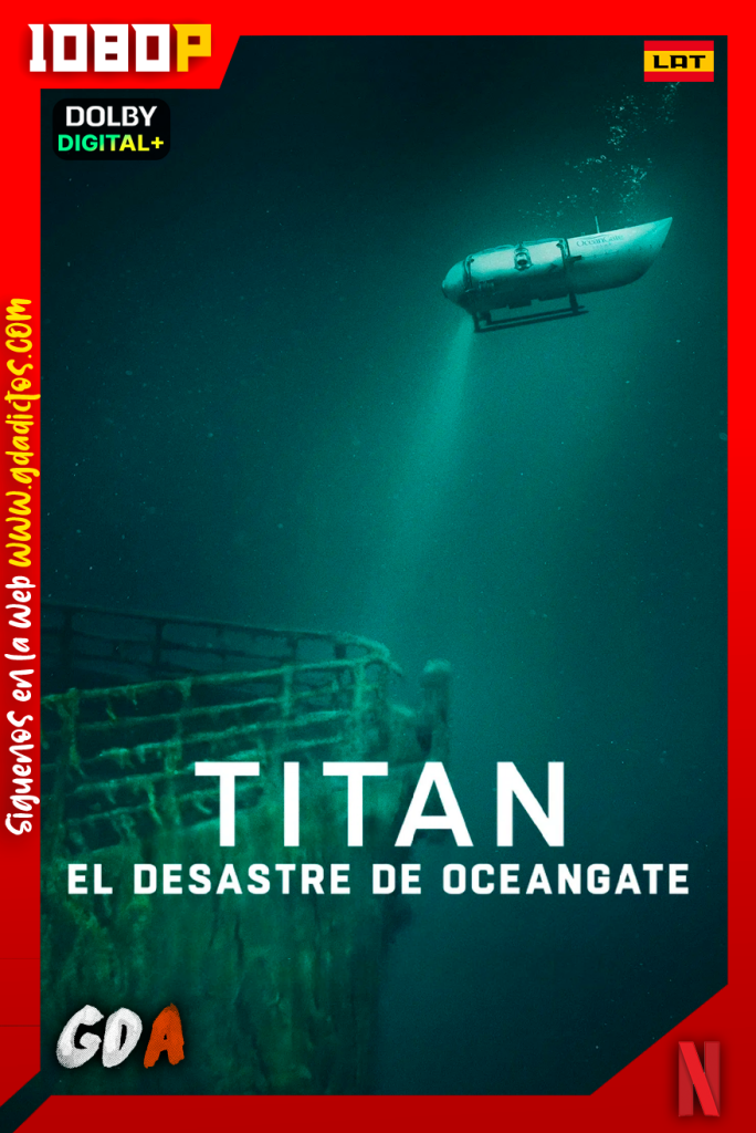 Titan – El desastre submarino de OceanGate (2025) NF WEB-DL [1080p] [Lat – Ing – Por – Cas]