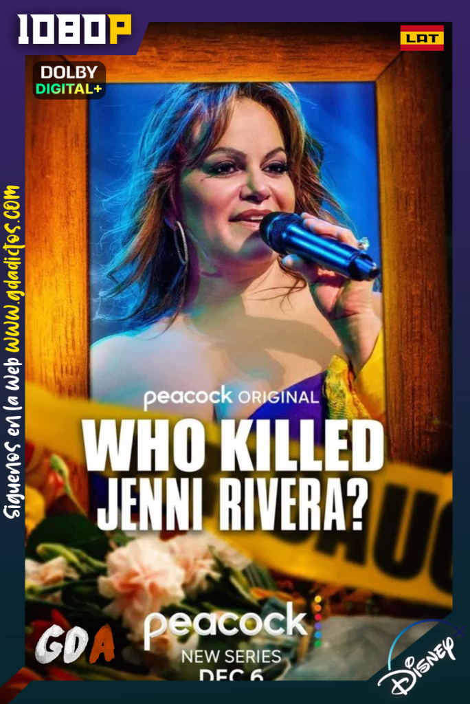Who Killed Jenni Rivera? (2025) DSNP 1080p [Lat – Ing] #1Temporada [03/03]