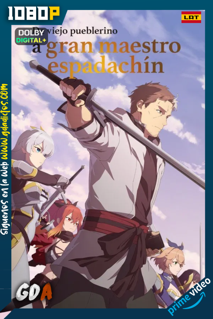 De Viejo Pueblerino a Gran Maestro Espadachin (2025) AMZN 1080p [Lat – Jap – Ing – Por – Cas] #1Temporada [12/12]