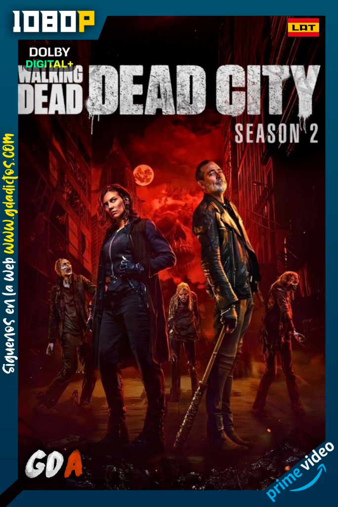 The Walking Dead Dead City (2023) AMZN WEB-DL 1080p [Lat – Ing – Por] #Temporada2 [08/08]