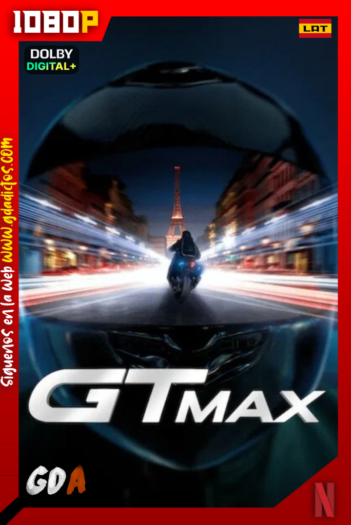 GTMax (2024) NF WEB-DL [1080p] [Lat – Fra – Ing – Por – Cas]