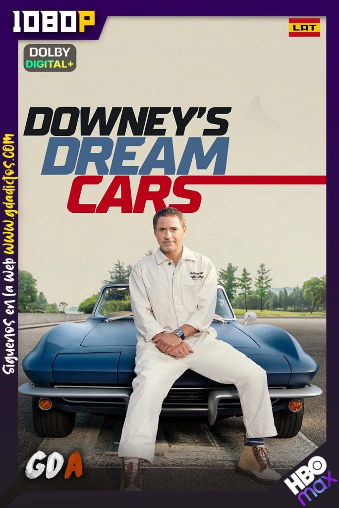 Downeys Dream Cars (2023) HMAX 1080p [Lat – Ing – Por] #1Temporada [06/06]