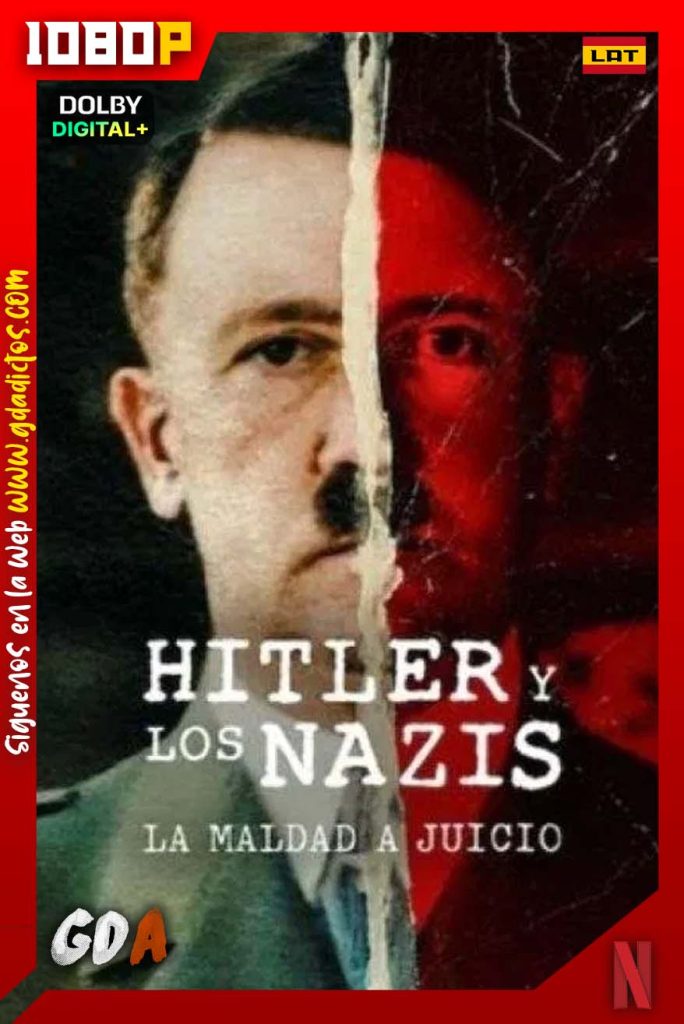 Hitler y los nazis: La maldad a juicio (2024) NF WEB-DL 1080p [Lat – Ing – Ale – Por – Cas] #1Temporada