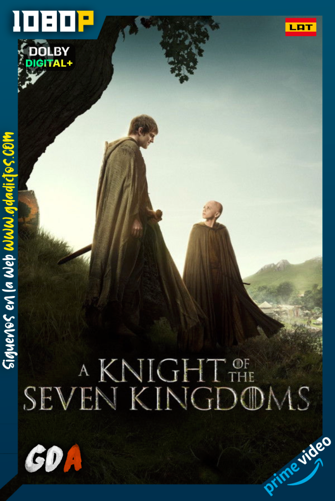 A Knight of the Seven Kingdoms (2026) AMZN WEB-DL 1080p [Lat – Ing – Por] #Temporada1 [06/06]