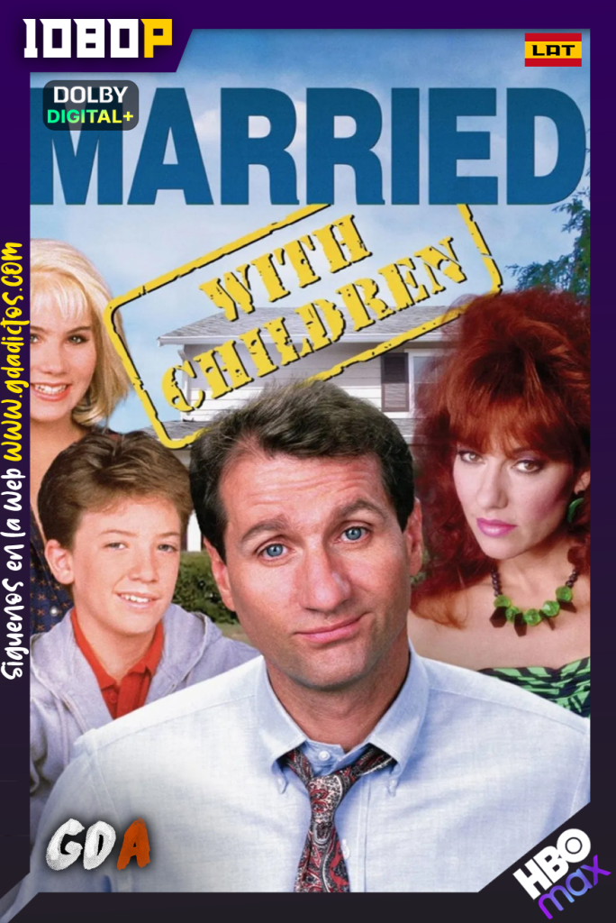 Married… With Children (1987) HMAX 1080p [Lat – Ing] #11Temporadas [261/261]