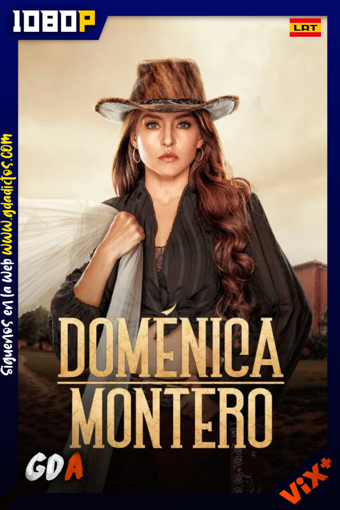 Doménica Montero (2025) ViX 1080p [Lat] #1Temporada [50/50]