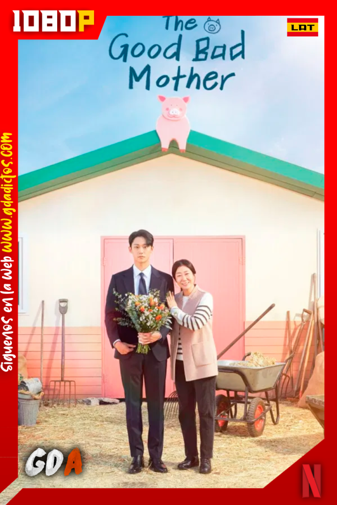 La Buena Mala Madre (2023) NF 1080p [Lat – Cor – Por] #1Temporada [14/14]