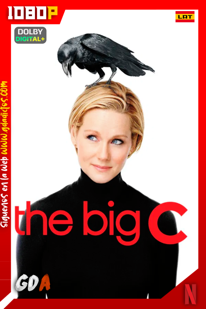 The Big C (2010) NF 1080p [Lat – Ing – Por – Cas] #4Temporadas [44/44]