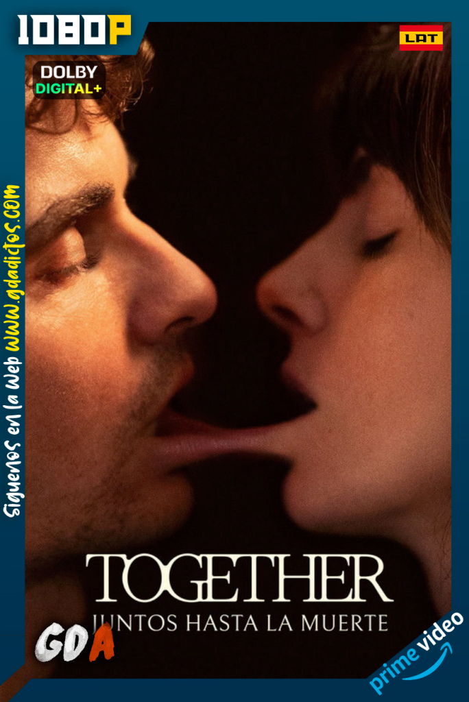 Together Juntos hasta la muerte (2025) AMZN WEB-DL 1080p [Lat – Ing – Cas – Por]