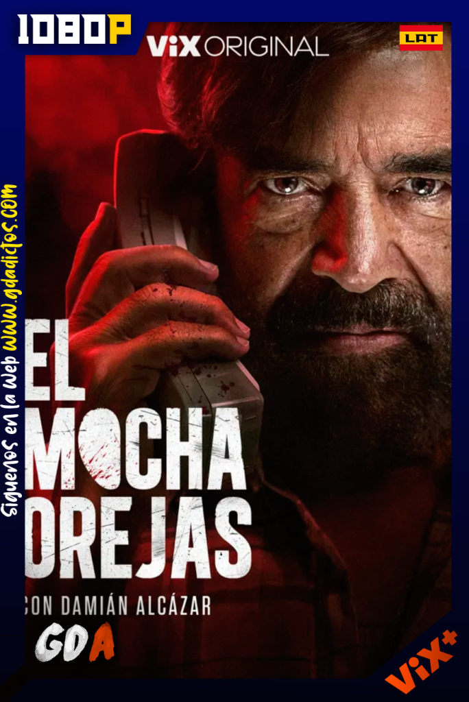 El Mochaorejas (2026) ViX 1080p [Lat] #1Temporada [08/08]