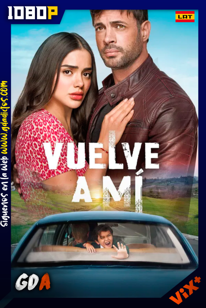 Vuelve A Mí (2024) ViX 1080p [Lat] #1Temporada [95/95]