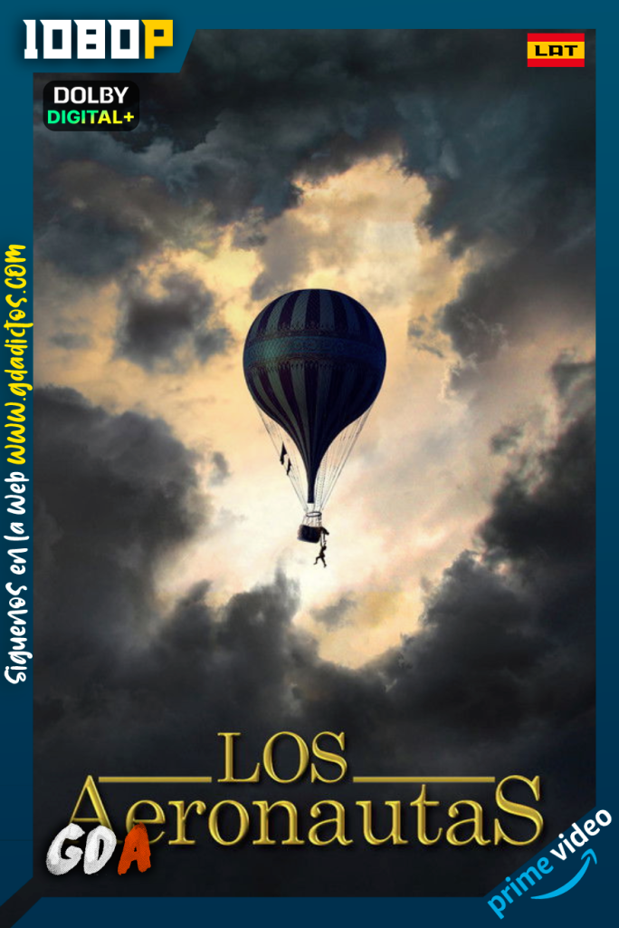 Los Aeronautas (2019) AMZN WEB-DL 1080p [Lat – Ing – Cas – Por]