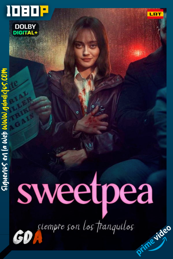 Sweetpea (2024) AMZN WEB-DL 1080p [Lat – Ing – Por] #1Temporada [06/06]