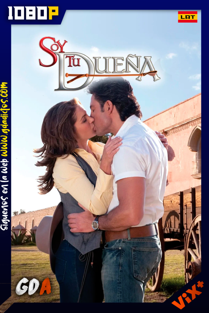 Soy Tu Dueña (2010) ViX 1080p [Lat] #1Temporada [142/142]
