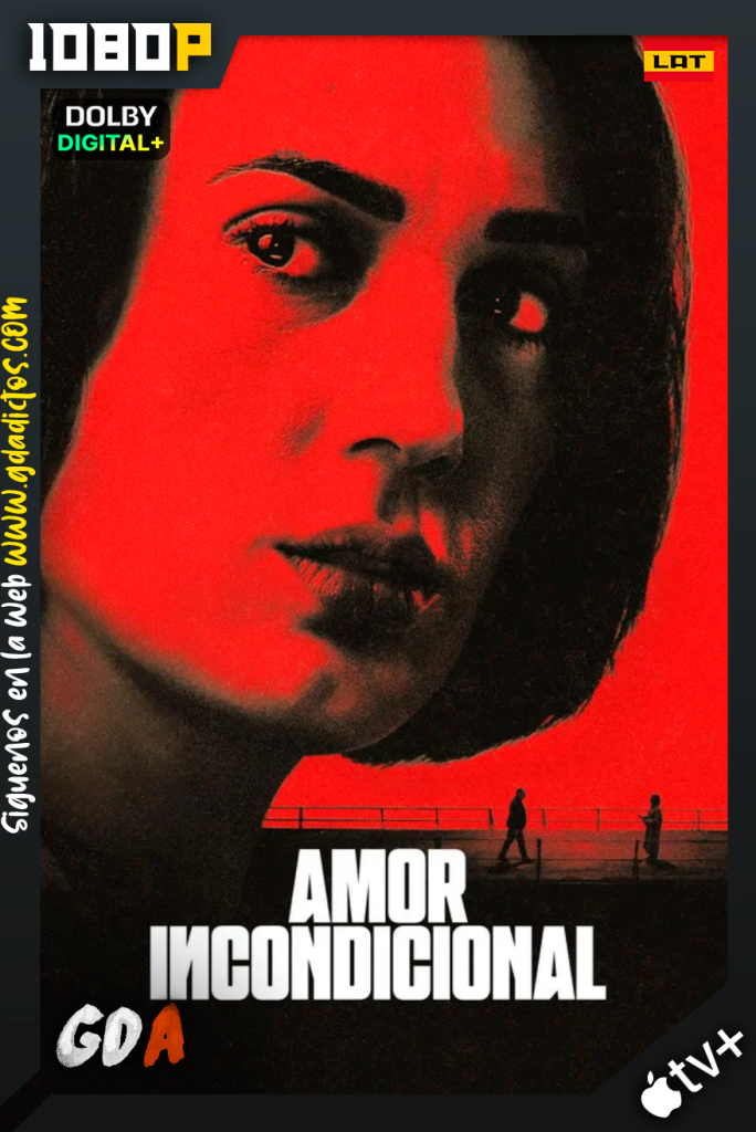 Amor Incondicional (2026) ATVP 1080p [Lat-Ing-Por-Cas-Heb] #1Temporada [08/08]