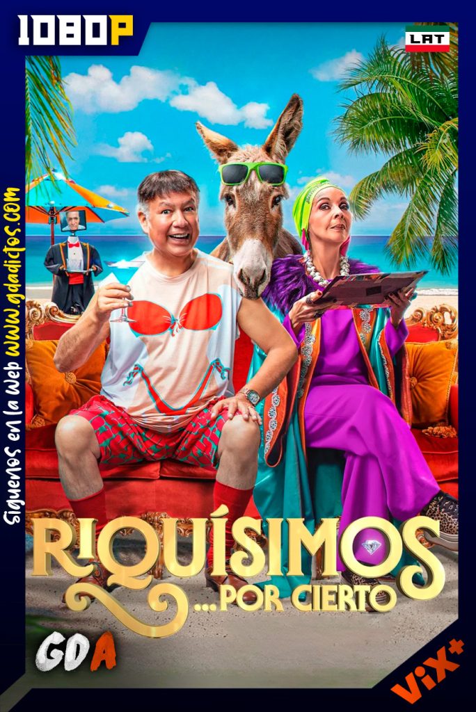 Riquisimos por cierto (2025) ViX 1080p [Lat] #2Temporadas