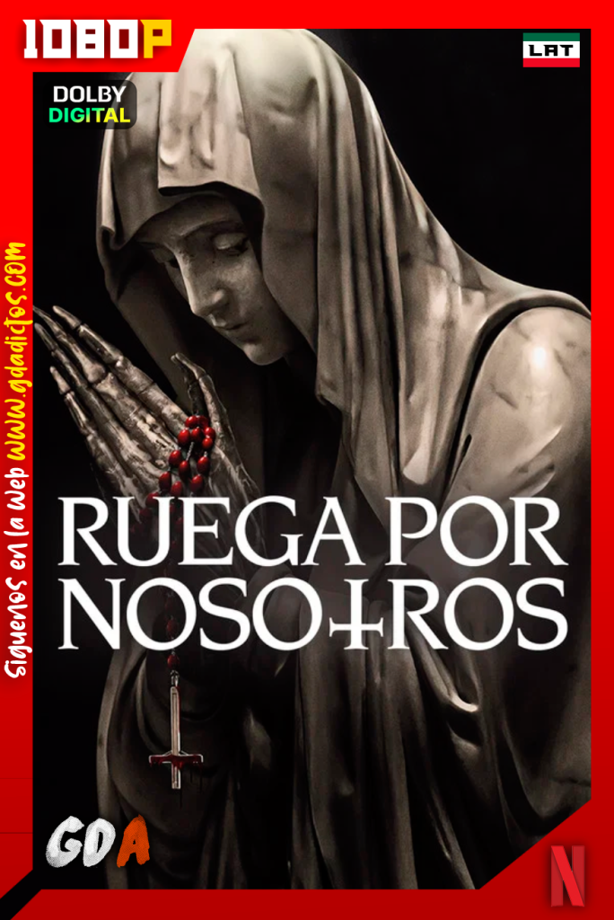 Ruega por Nosotros (2021) NF WEB-DL [1080p] [Lat – Ing – Por – Cas]